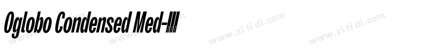 Oglobo Condensed Med字体转换 Oglobo Condensed Med字体转换